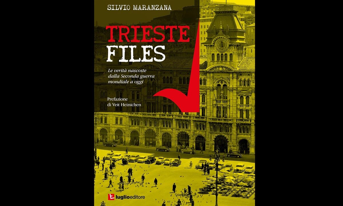 Trieste files. Le verità nascoste dalla Seconda guerra mondiale a oggi